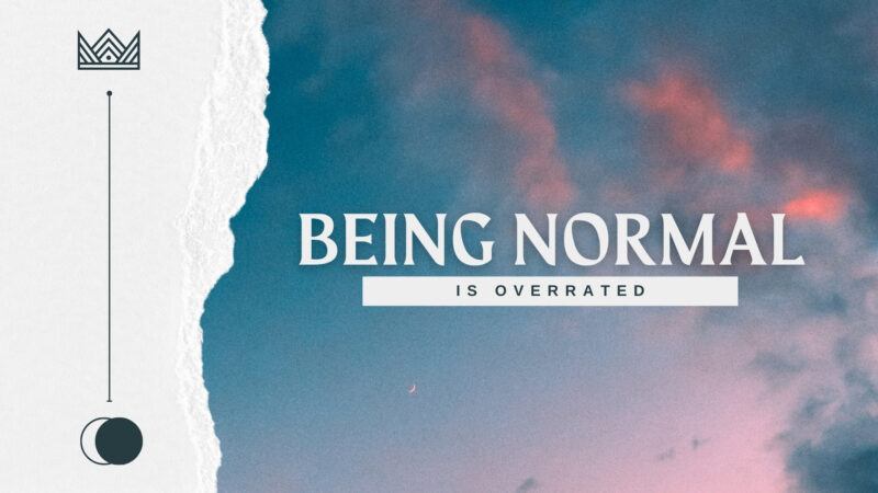 Being Normal Is Overrated